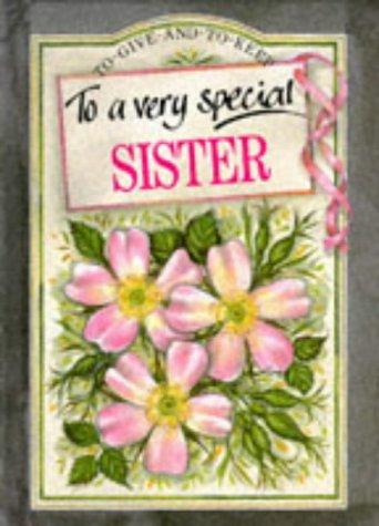 Cover for To a Very Special Sister (To Give and to Keep) (To-Give-and-to-Keep)
