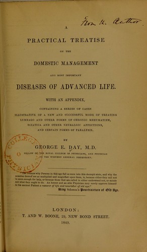 Cover for A practical treatise on the domestic management and most important diseases of advanced life : with an appendix, containing a series of cases illustrative of a new and successful mode of treating lumbago and other forms of chronic rheumatism, sciatica and other neuralgic affections, and certain forms of paralysis