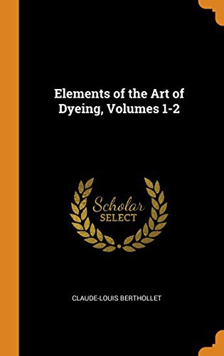 Cover for Elements of the Art of Dyeing, Volumes 1-2