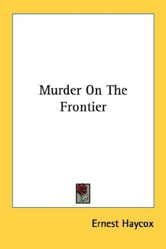 Cover for Murder On The Frontier