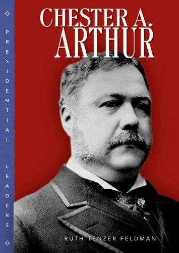 Cover for Chester A. Arthur (Presidential Leaders)