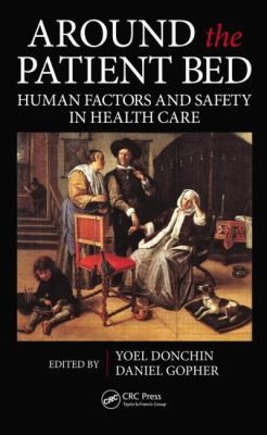 Cover for Around The Patient Bed Human Factors And Safety In Health Care