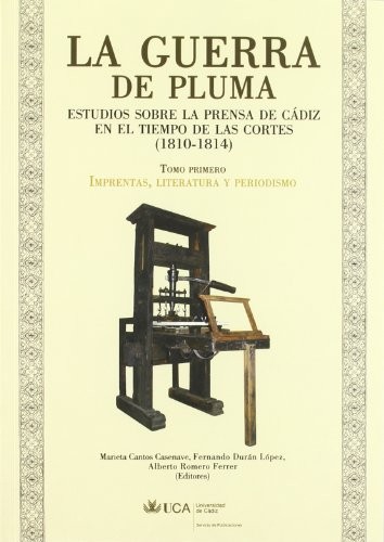 Cover for La guerra de pluma. Estudios sobre la prensa en Cádiz en el tiempo de las Cortes  . Estuche