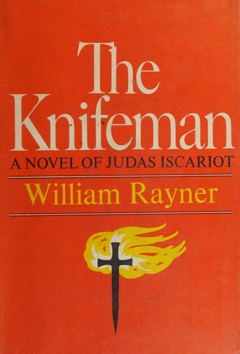 Cover for The Knifeman A Novel of Judas Iscariot