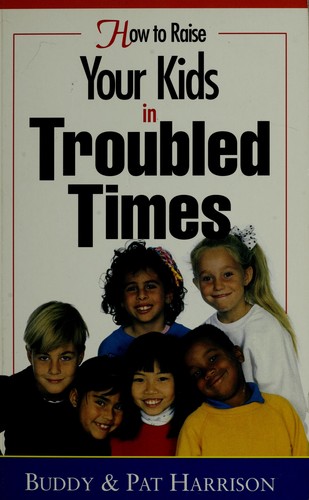 Cover for How to raise your kids in troubled times