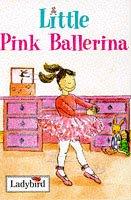 Cover for Little Pink Ballerina (Little Dancing Stories)