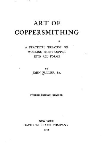 Cover for Art of Coppersmithing: A Practical Treatise on Working Sheet Copper Into All ...