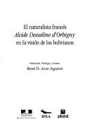Cover for El naturalista francés, Alcide Dessaline d'Orbigny en la visión de los bolivianos
