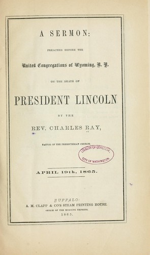 Cover for A sermon: preached before the united congregations of Wyoming, N.Y. on the death of President Lincoln
