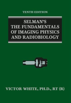 Cover for Selman's the Fundamentals of Imaging Physics and Radiobiology