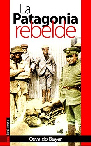 Cover for La Patagonia rebelde