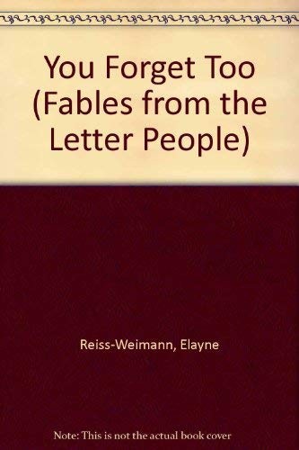 Cover for You Forget Too (Fables from the Letter People)