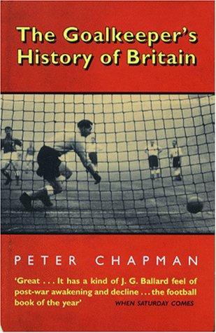 Cover for The Goalkeeper's History of Britain