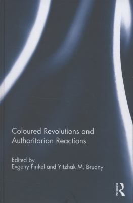 Cover for Coloured Revolutions And Authoritarian Reactions