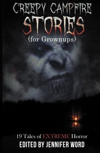 Cover for Creepy Campfire Stories (for Grownups): 19 Tales of EXTREME Horror