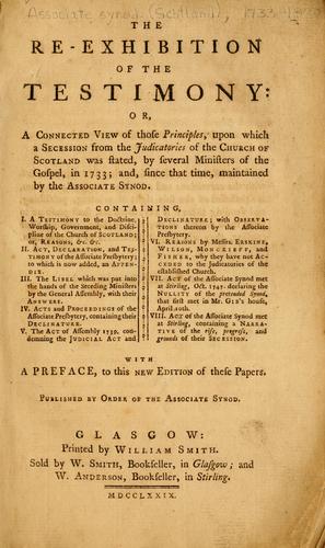 Cover for The re-exhibition of the testimony ; or, A connected view of those principles