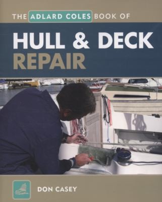 Cover for The Adlard Coles Book Of Hull Deck Repair