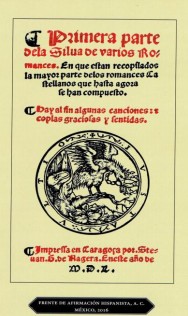 Cover for Primera parte de la Silua de varios romances : en que estan recopilados la mayor parte de los romances castellanos que hasta agora se han compuesto : hay algunas canciones y coplas graciosas y sentidas ; impresa en Zaragoza por Esteban G. Nagera en este año de 1550 - Edición facsimilar