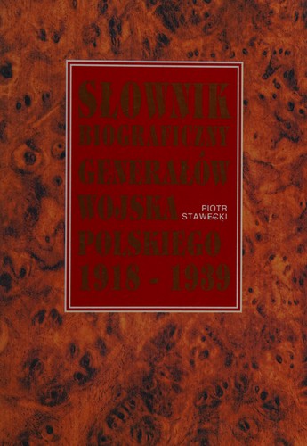Cover for Słownik biograficzny generałów Wojska Polskiego, 1918-1939