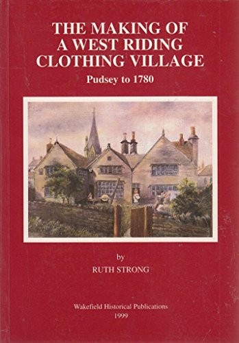 Cover for The making of a West Riding clothing village