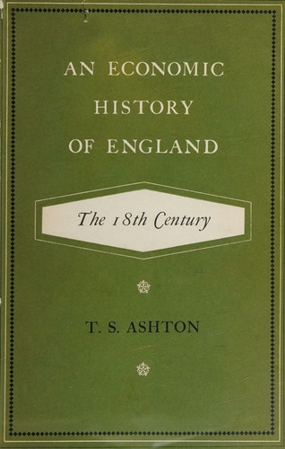 Cover for An economic history of England: the 18th century.