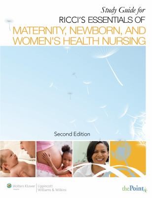 Cover for Study Guide For Riccis Essentials Of Maternity Newborn And Womens Health Nursing Second Edition