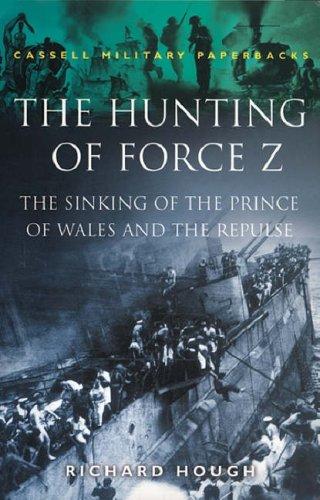 Cover for The Hunting of Force Z (Cassell Military Paperbacks)