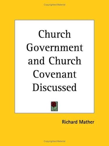Cover for Church Government and Church Covenant Discussed