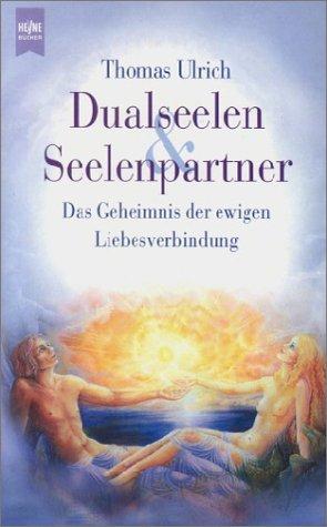 Cover for Dualseelen und Seelenpartner. Das Geheimnis der ewigen Liebesverbindung.