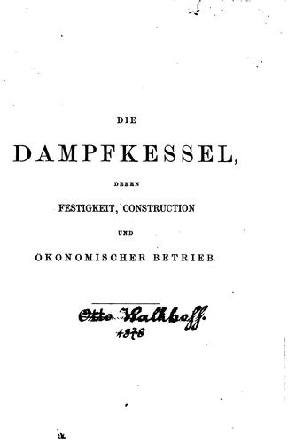 Cover for Die Dampfkessel, deren Festigkeit, Construction und ökonomischer Betrieb