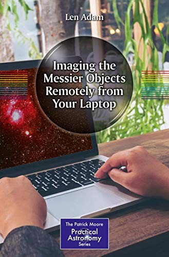 Cover for Imaging the Messier Objects Remotely from Your Laptop