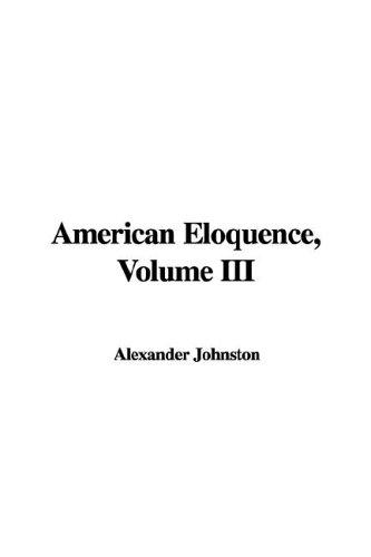 Cover for American Eloquence, Volume III