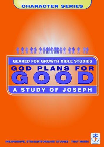 Cover for God Plans for Good: A Study of Joseph (Geared for Growth: Characters)