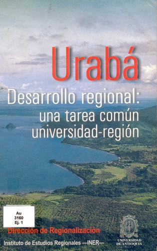 Cover for Urabá : desarrollo regional : una tarea común universidad-región