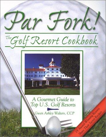 Cover for Par Fork! the Golf Resort Cookbook