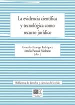 Cover for La evidencia científica y tecnológica como recurso jurídico