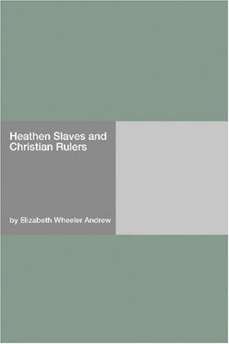 Cover for Heathen Slaves and Christian Rulers
