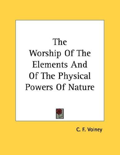 Cover for The Worship Of The Elements And Of The Physical Powers Of Nature