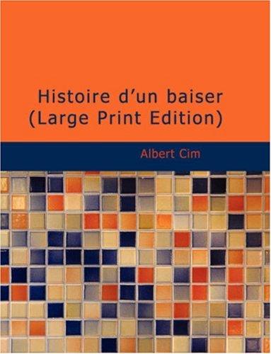 Cover for Histoire d'un baiser (Large Print Edition)