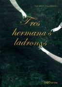 Cover for Tres hermanas ladronas/ Three Thieving Sisters (Coleccion Q/ Collection Q)