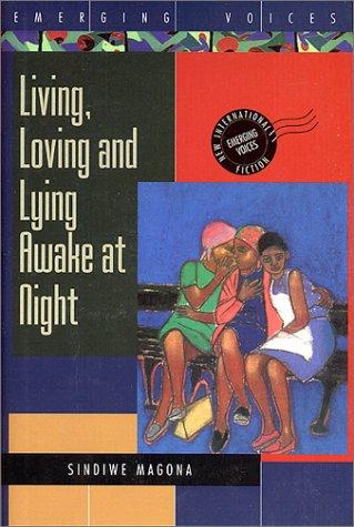 Cover for Living, Loving and Lying Awake at Night (Emerging Voices. New International Fiction)