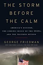 Cover for The Storm Before the Calm: America's Discord, the Coming Crisis of the 2020s, and the Triumph Beyond