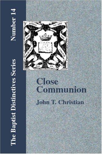 Cover for Close Communion or, Baptism as a Prerequisite, etc.