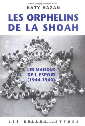 Cover for Les Orphelins de la Shoah. Les Maisons de l'espoir (1944-1960)
