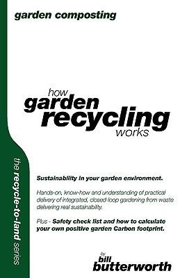 Cover for Garden Composting How Garden Recycling Works