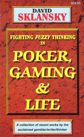 Cover for Fighting fuzzy thinking in poker, gaming, and life