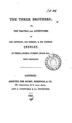 Cover for The three brothers; or, The travels and adventures of sir Anthony, sir Robert, & sir Thomas ...