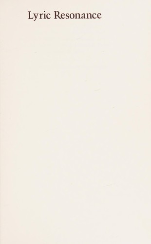 Cover for Lyric resonance; glosses on some poems of Yeats, Frost, Crane, Cummings & others