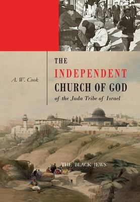 Cover for Independent Church of God of the Juda Tribe of Israel : The Black Jews /