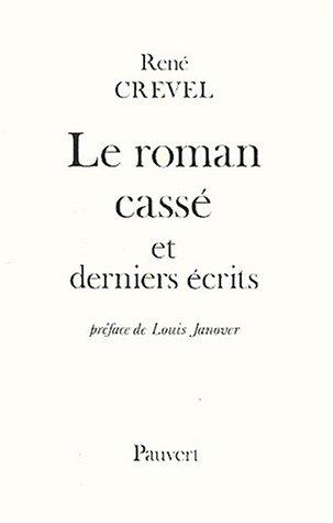 Cover for Le roman cassé et derniers écrits